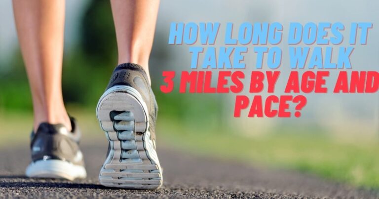 How Long Does It Take to Walk 3 Miles by Age and Pace?