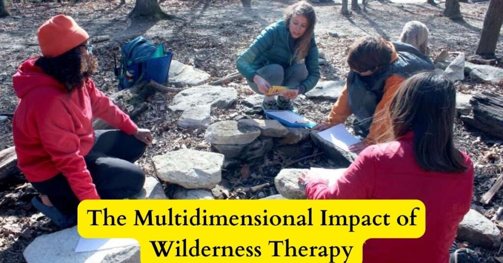 The Multidimensional Impact of Wilderness Therapy