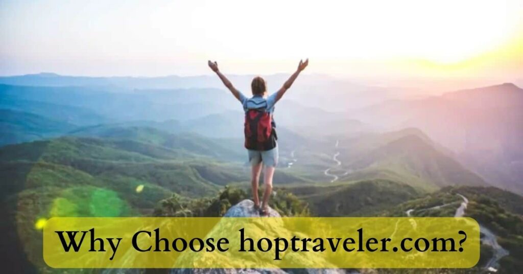 Why Choose hoptraveler.com?