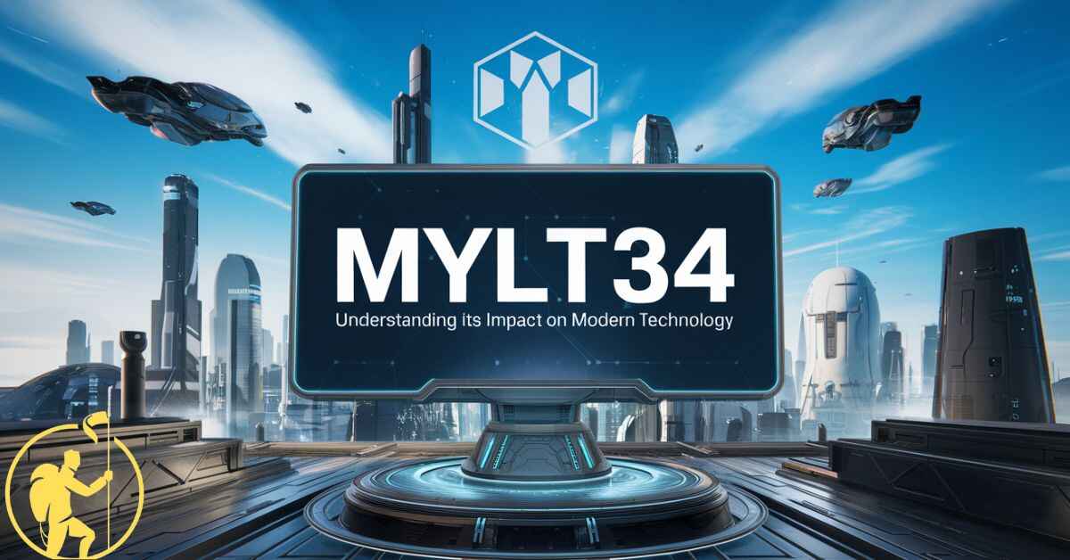 MYLT34 Understanding Its Impact on Modern Technology