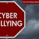 How AI Is Being Used to Combat Cyberbullying