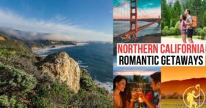 The Ultimate Guide to NorCal Romantic Getaways Discover Northern California's Most Enchanting Destinations